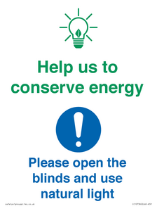 Help us to conserve energy - Open the blinds and use natural light